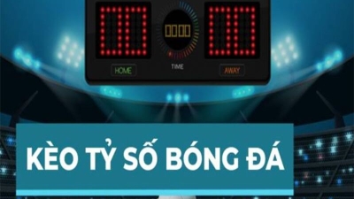 Kèo tỷ số là gì? Hướng dẫn toàn tập cho người đam mê cá độ