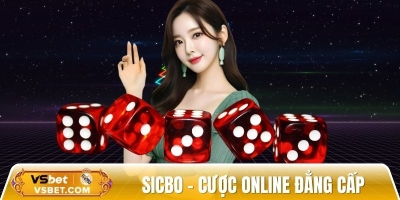 Sicbo - Cược online đẳng cấp, kiếm tiền tỷ dễ dàng mỗi ngày