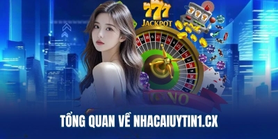 Nhacaiuytin1.cx - Nâng tầm trải nghiệm nhà cái uy tín online